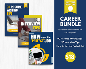 BUNDLE: How To Get The Perfect Job, 90 Resume Writing Tips and 90 Interview Tips Ebooks
